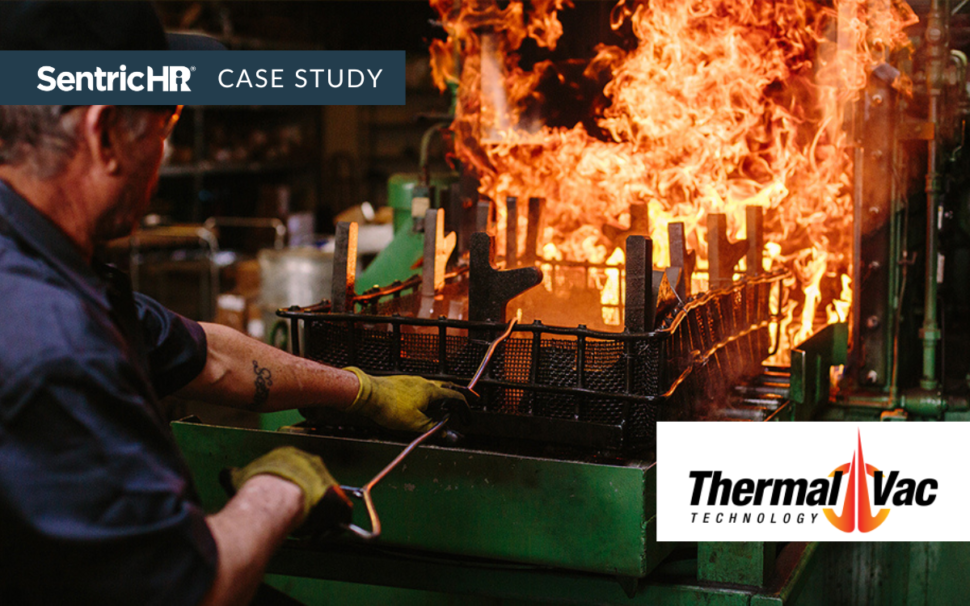 How Thermal-Vac Technology reduced technology costs by over 35% and saved 10-20 hours per week with SentricHR